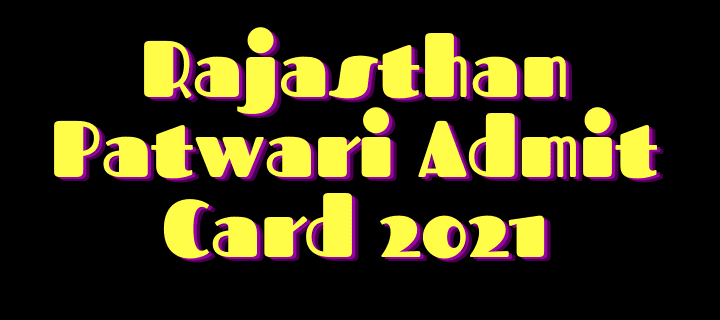 Rajasthan Patwari Admit Card 2021 Date