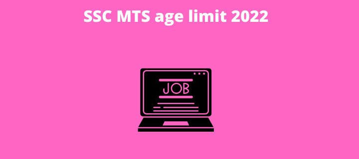 SSC MTS age limit 2022