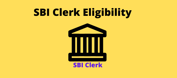 SBI Clerk Junior Associate Eligibility Criteria