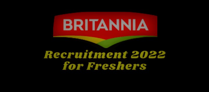 Britannia Recruitment 2022 for freshers